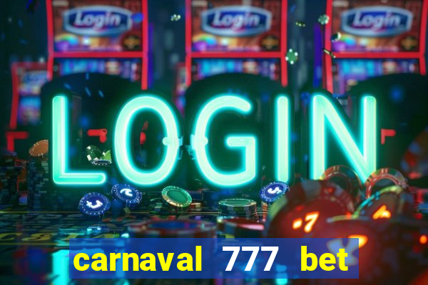 carnaval 777 bet paga mesmo